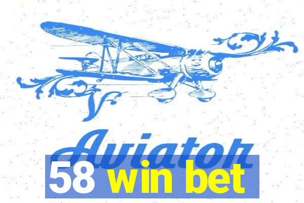 58 win bet